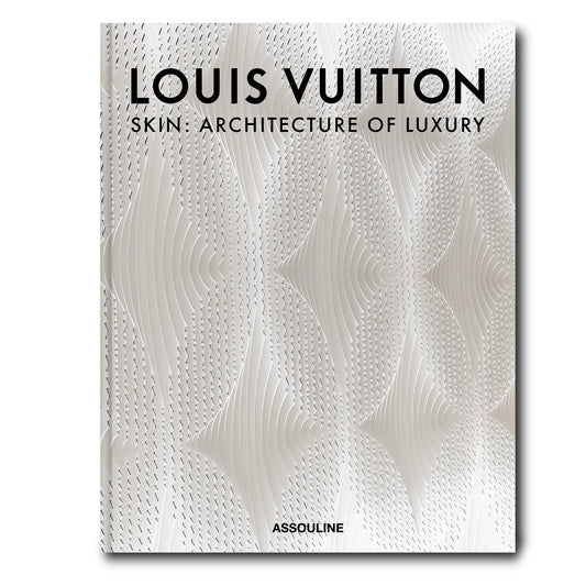 Book Louis Vuitton Skin: Architecture of Luxury (New-York Edition)