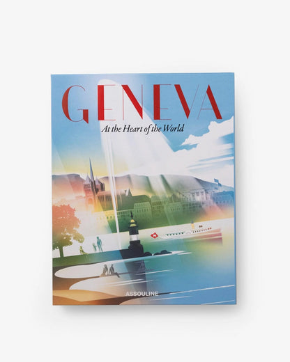 Livre Geneva : At the heart of the world